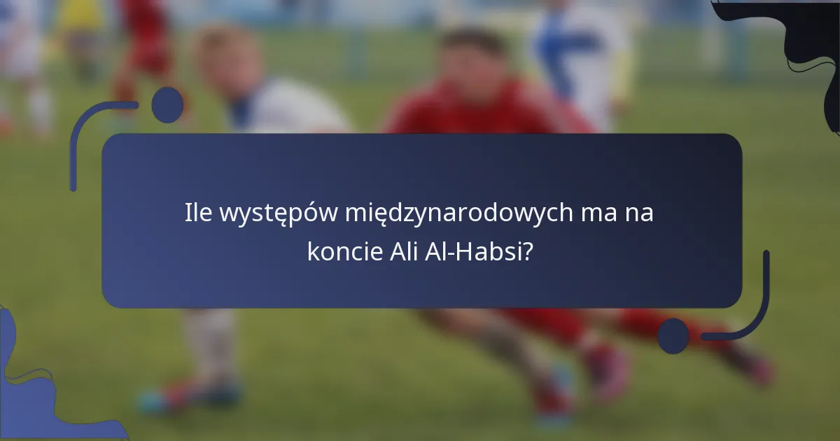 Ile występów międzynarodowych ma na koncie Ali Al-Habsi?