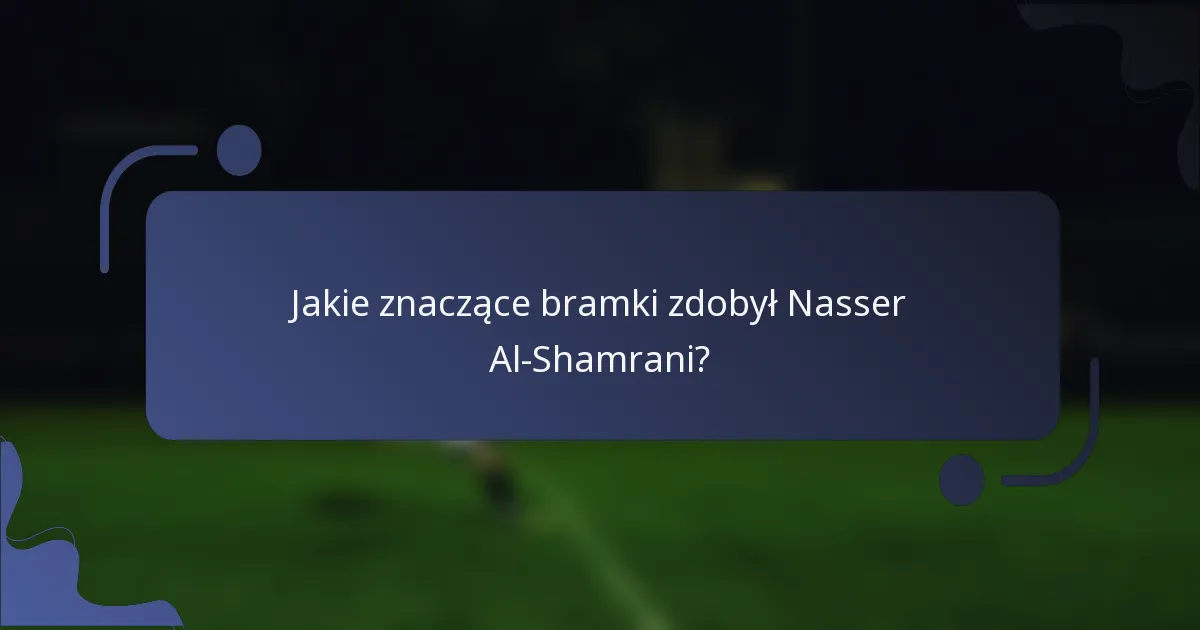 Jakie znaczące bramki zdobył Nasser Al-Shamrani?
